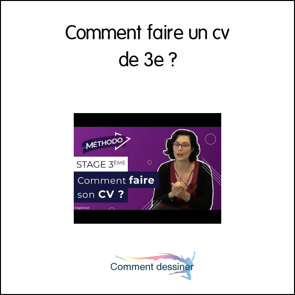 Comment faire un cv de 3e